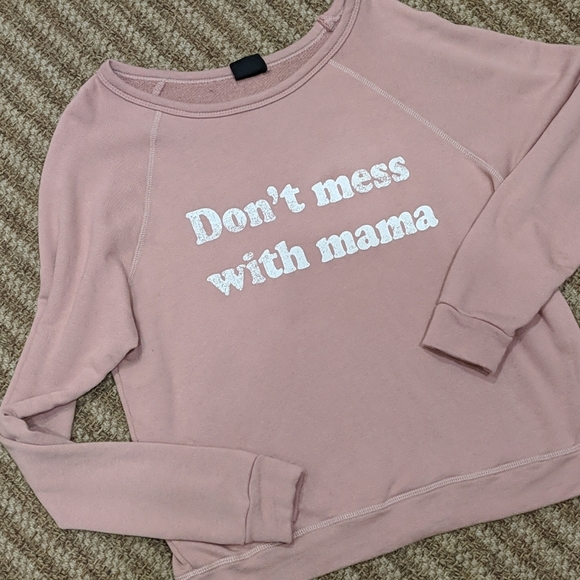 blank paige Tops - Blank Paige Don't Mess with Mama Sweatshirt